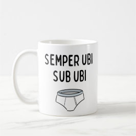 Semper Ubi Sub Ubi - Grappig Latijns gezegde Koffiemok