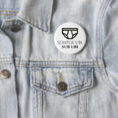 Semper Ubi Sub-Ubi Latijnse Joke Badge (briefs) Ronde Button 5,7 Cm (In situ)