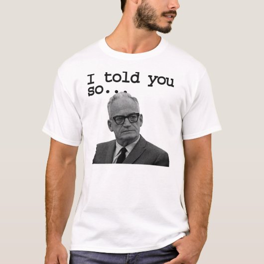 Senator Goldwater zei het het beste. T-shirt (Voorkant)