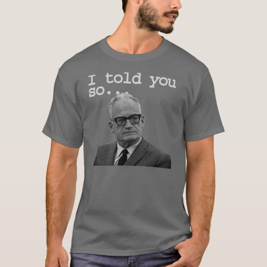 Senator Goldwater zei het het beste. T-shirt (Voorkant)