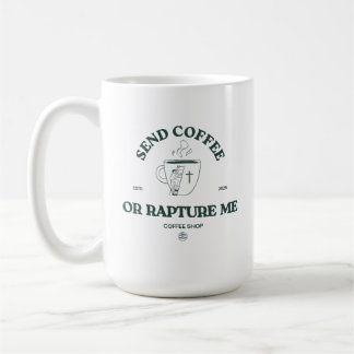 Send Coffee or Rapture Me – Funny Christian Coffee Koffiemok