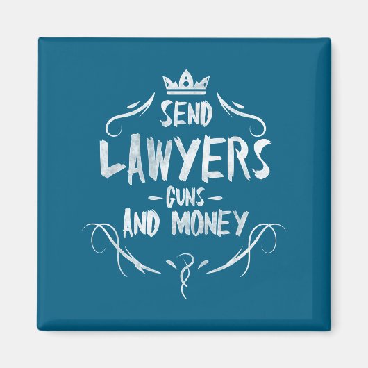 Send Lawyers Guns And Money - Attorney Funny Quote Magneet (Voorkant)