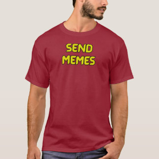 Send Memes T-shirt