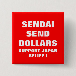 SENDAI ZENDT DOLLARS SUPPORT JAPAN RELIEF! VIERKANTE BUTTON 5,1 CM
