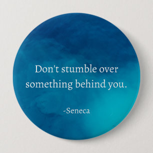 Seneca: Focus vooruit, niet op het verleden struik Ronde Button 4,0 Cm