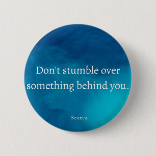Seneca: Focus vooruit, niet op het verleden struik Ronde Button 5,7 Cm