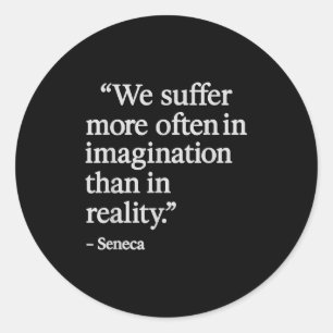 Seneca Quote lijden in de verbeelding stoïcijnse f Ronde Sticker