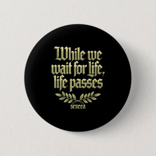 Seneca Quote Stoïcijnse filosofie Memento Mori Lif Ronde Button 5,7 Cm