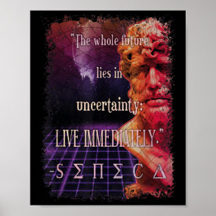 Seneca Stoic Quote Live Now Stoicism Philosophy Poster