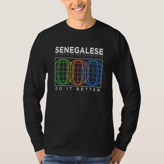 Senegalese Do It Better Patriotic Humor Nationali T-shirt (Voorkant)