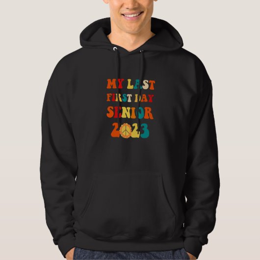 Senior 2023 My Last First Day with Groovy style Sm Hoodie (Voorkant)