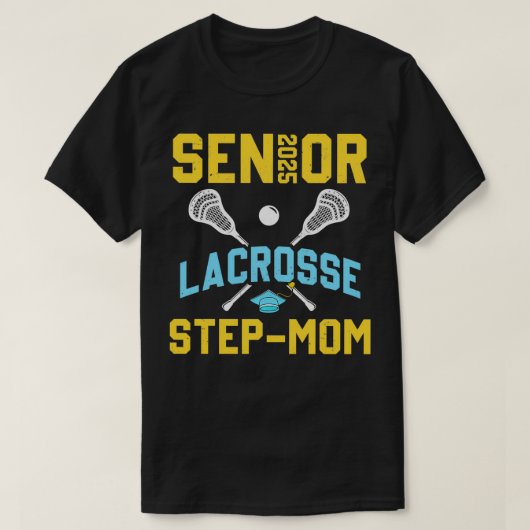 Senior 2025 Lacrosse StepMom Afstuderen Lacrosse P T-shirt (Design voorkant)