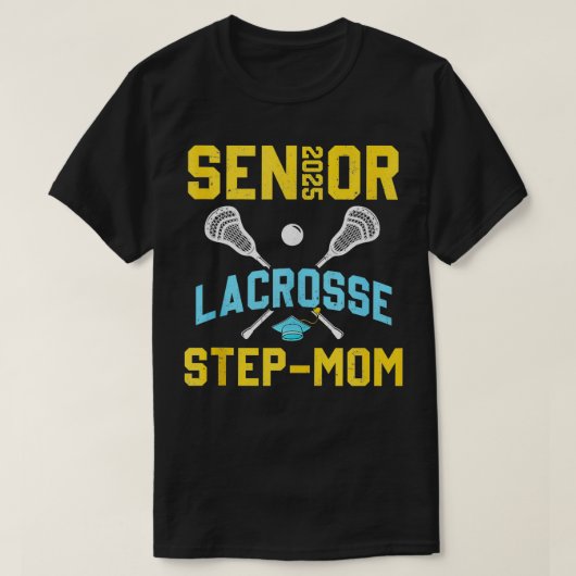 Senior 2025 Lacrosse StepMom Afstuderen Lacrosse P T-shirt (Design voorkant)