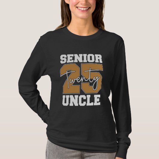 Senior 25 Uncle Bold Stijlvol Afstuderen Celebrati T-shirt (Voorkant)