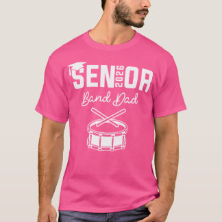 Senior Band Dad 2026 Marching Band Klasse van 2026 T-shirt