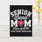 Senior Band Mom Cl Of 2026 Im Not Crying Youre Cry Kaart (Gele Bloem)