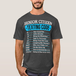 Senior Citizen Sms Code Funny Old People Gift T-shirt