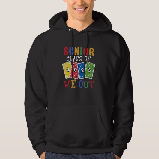 Senior class van 2025 We Out Uno Funny Afstuderen Hoodie (Voorkant)