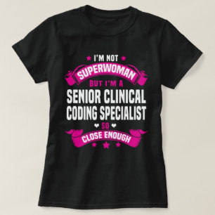 Senior Clinical Coding Specialist T-shirt