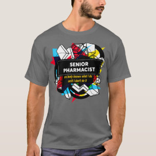 SENIOR FARMACIST 1 T-SHIRT
