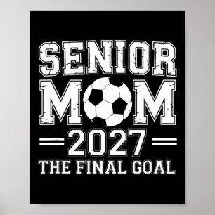 Senior Moeder 2027 Het Einddoel Voetbal Poster