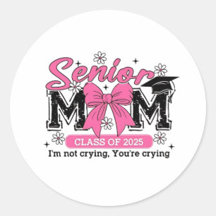 Senior Mom Class of 2025 Ik huil niet trots mama Ronde Sticker
