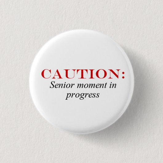 Senior Moment Button (Voorkant)