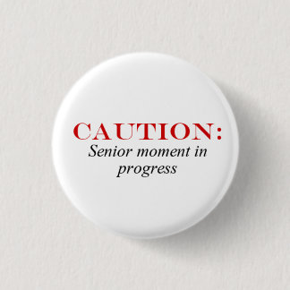 Senior Moment Button