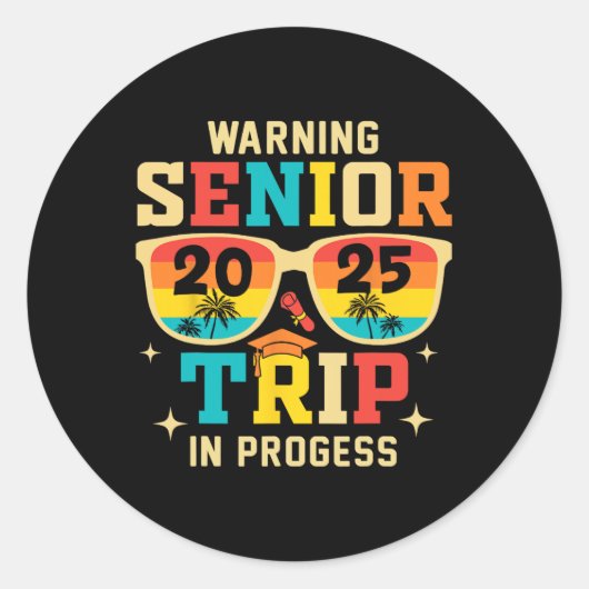 Senior Trip 2025 Waarschuwing in uitvoering Afstud Ronde Sticker (Voorkant)