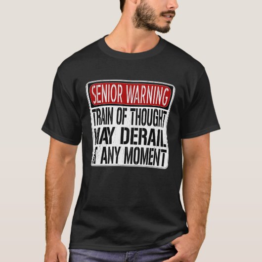 Senior Warning Sign  Loss of Memory Joke T-shirt (Voorkant)