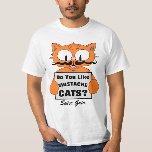 Señor Gato: "Hou je van mustachkatten?" T-Shirt (Voorkant)