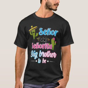 Senor of Senorita Big Brother Mexican Fiesta Gende T-shirt