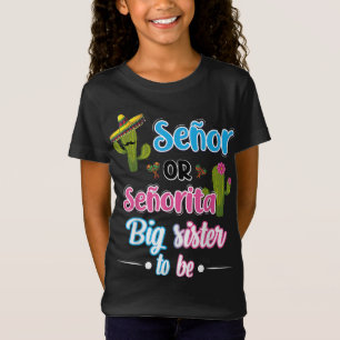 Senor of Senorita Big Sister Mexican Fiesta Gender T-shirt