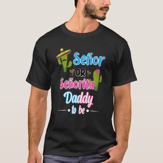 Senor of senorita Dad to be Gender onthulling Mexi T-shirt (Voorkant)