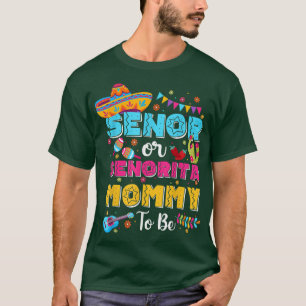 Senor of Senorita mammie om sekse te zijn onthulle T-shirt