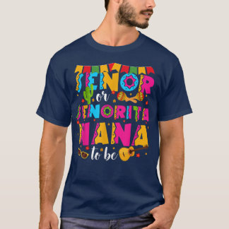 Senor of Senorita Nana to be Gender onthulling Cin T-shirt