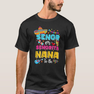 Senor of Senorita Nana to be Gender onthulling Cin T-shirt