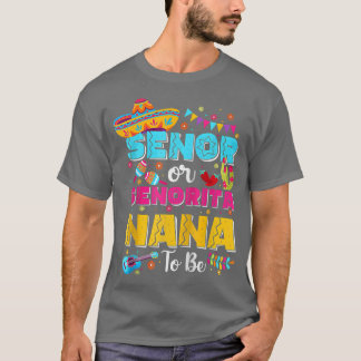Senor of Senorita Nana to be Gender onthulling Cin T-shirt