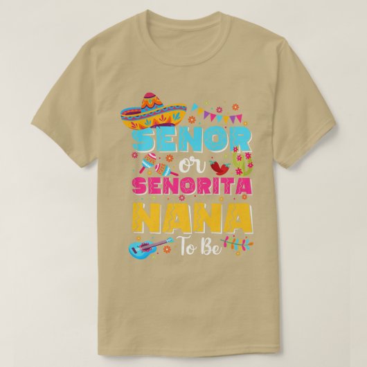 Senor of Senorita Nana to be Gender onthulling Cin T-shirt (Design voorkant)