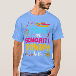 Senor of Senorita opa to be Meican Fiesta Gend T-shirt