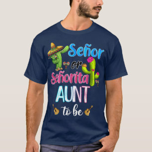 Senor of Senorita tante Meican Fiesta Gender onthu T-shirt