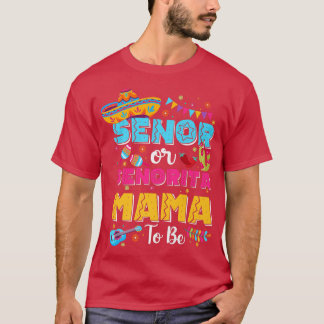 Senor or of Senorita Mama to be Gender onthulling T-shirt