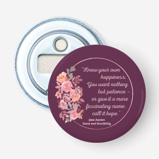 Sense and Sensibility Quote I - Cute Style Button Flesopener (Voorkant)
