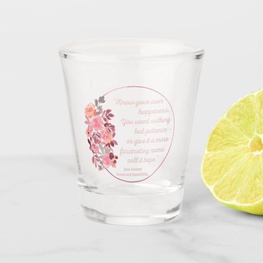 Sense And Sensibility Quote I - Cute Style Shot Glas (Voorkant)