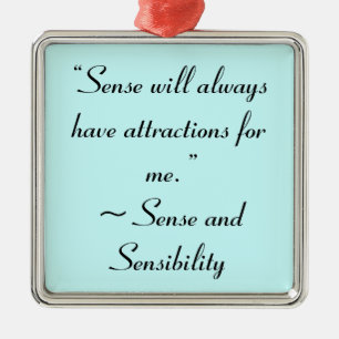 Sense zal me altijd aantrekken Jane Austen Quote Metalen Ornament