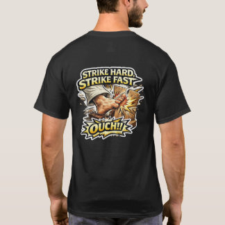 Sensei’s Supplies Strike Hard Strike Fast OUCH! T-shirt