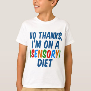 Sensorisch dieet Autisme Humor T-shirt