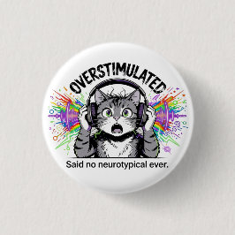 Sensory Overload Funny Overstimulated  ND Cat  Ronde Button 3,2 Cm
