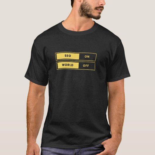 SEO Aan, Wereld Uit T-shirt (Voorkant)
