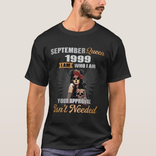 September koningin 1999 ik ben wie ik uw goedkeuri t-shirt (Voorkant)
